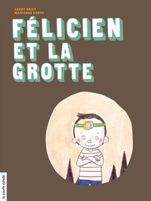 cover image of Félicien et la grotte